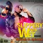 NYANDA FT. EPISODE - SLIPPERY WHEN WET (REMIX) - SINGLE #ITUNES 1/24/14 @rebelempire30