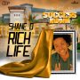 SHANE O - RICH LIFE - SINGLE #ITUNES 8/12/16 #PREORDER 7/29/16 @GOODGOODPROD