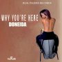 DONEIDA - WHY YOU'RE HERE - SINGLE #ITUNES 5/6/16 @blingazpager