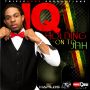 IQ - HOLDING ON TO JAH - SINGLE #ITUNES 4/14/15 @Tripledose