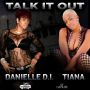 DANIELLE D.I. x TIANA - TALK IT OUT - SINGLE - #ITUNES 4/15/14 @sly_dunbar @di_danielle