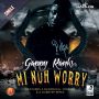 GAPPY RANKS - MI NUH WORRY - SINGLE #ITUNES 1/13/15 @benn_madz @FiresideRock @gappyranks