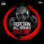 POPCAAN - KILL BADMIND (ZEN RIDDIM) - SINGLE #ITUNES 3/25/16 #PREORDER 3/11/16 @UIMRECORDS