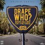 BEVERLY HILLS BOYS FEATURING KARTEL - DRAPE WHO? #ITUNES 11/11 #PRE 10/21 @GoldenCartel @chrisgoldfinga @BHILLSBOYS 