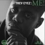 TREV EYEZ - ME - EP #ITUNES 9/2/14 @eyeneyemusic