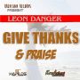 LEON DANGER - GIVE THANKS & PRAISE - SINGLE - KREASIAN RECORDS #ITUNES 11/26/13 @KreasianRecord