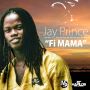 JAY PRINCE - FI MAMA - SINGLE #ITUNES 5/12/15 @LiveMbMusic