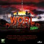 VARIOUS ARTISTS - WORL DISASTER RIDDIM #ITUNES 1/15/16 @Worl_Orda