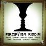 VARIOUS ARTISTS - PERCEPTION RIDDIM #ITUNES 9/16/16 @SlikRiQQ 