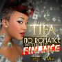 TIFA - NO ROMANCE WITHOUT FINANCE - SINGLE - #ITUNES 9/17/13 @ZJCHROME @TIFAMUSIC