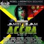 JAM JAM ACCRA RIDDIM - REBEL LIBERATION SOUNDS #ITUNES 8/27/13 #RebelLibertaionSounds