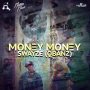 SWAYZE - MONEY MONEY - SINGLE #ITUNES 3/18/16 @madtingswayze