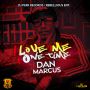 DAN MARCUS - LOVE ME ONE TIME - SINGLE #ITUNES 8/21/15 @daroyal1