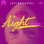 JOVI ROCKWELL - AIGHT (UP LIKE 7) - SINGLE #ITUNES 6/2/17 @jovirockwell