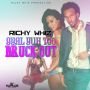 RICHY WHIZ - GYAL YUH TOO BRUK OUT - SINGLE #ITUNES 3/24/15 @Richy_Whiz1