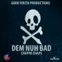 CHAPPA CHAPS - DEM NUH BAD - SINGLE #ITUNES 5/6/14 @hoffycial