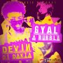 DEVIN DI DAKTA  - GYAL A BUBBLE - SINGLE #ITUNES 1/8/16 #PREORER 12/18/15 @JayCrazie_Rec @DevinDiDakta1