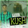 GAZEEB - KUSH - SINGLE #ITUNES 7/7/17 @djgazeeb1