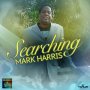 MARK HARRIS - SEARCHING - SINGLE #ITUNES 5/13/16 @MarkHunterHarr1