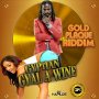 GYPTIAN - GYAL A WINE - SINGLE #ITUNES 3/24/17 @goldplaque @RealGyptian