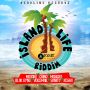 ISLAND LIFE RIDDIM - MAVADO, MASICKA, BLAK RYNO & MORE #ITUNES 7/28/15 #PREORDER 7/14/15 @deadline1word