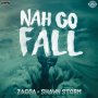 ZAGGA X SHAWN STORM - NAH GO FALL - #ITUNES 3/10 #PRE 2/24 @ZAGGAMUSIC @shawnstormmuzic @Kwashawnarecord 