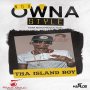 THA ISLAND BOY - OWNA STYLE - SINGLE #ITUNES 4/29/16 @ThaIslandBoy767