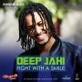DEEP JAHI - FIGHT WITH A SMILE - SINGLE #ITUNES 7/28/17 @koncQuenceMuzik