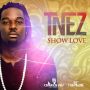 TNEZ - SOW LOVE - SINGLE - #ITUNES 8/6/13 @charliepro45