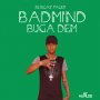 BLINGAZ PAGER - BADMIND BUGA DEM - SINGLE #ITUNES 5/6/16 @blingazpager