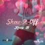 KEVY B - SHOW IT OFF - SINGLE #ITUNES 7/22/16 @kevstarrecords