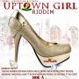 VARIOUS ARTIST - UPTOWN GIRL RIDDIM #ITUNES 11/25/14 @rebelempire30