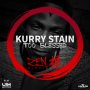 KURRY STAIN - TOO BLESSED - SINGLE #ITUNES 3/25/16 #PREORDER 3/11/16 @UIMRECORDS