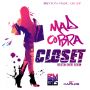 MAD COBRA - CLOSET - BRIXTON SWERVE RIDDIM - SINGLE - #ITUNES 10/21/14 @BRIXTONMG