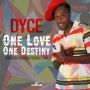 DYCE - ONE LOVE ONE DESTINY - SINGLE - GANGSTA HEAVEN PRODUCTION #ITUNES 8/13/13 #GangstaHeavenProd