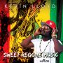 KEVIN LLOYD - SWEET REGGAE MUSIC - SINGLE #ITUNES 10/2/15 @kevinlloydmusic