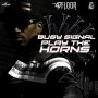 BUSY SIGNAL - PLAY THE HORNS - SINGLE #ITUNES 11/4/16 #PREORDER 10/21/16 @SeanizzleMusic