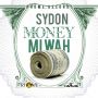 SYDON - MONEY MI WAH - SINGLE #ITUNES 10/14/14 @sydonbadartist @dj_rhome