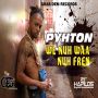 PYHTON - WE NUH WAA NUH FREN FROM DEM - SINGLE #ITUNES 8/14/15 @dainjahproducti