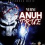 VERSI - ANUH TRUE - SINGLE #ITUNES 10/21/16 @crushroad876
