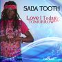 SABA TOOTH - LOVE I TODAY & TOMORROW - SINGLE #ITUNES 7/23/13 @Sabatooth1