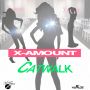 X-AMOUNT - CATWALK - SINGLE #ITUNES 9/18/15 @realxamount