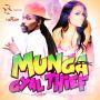 MUNGA - GYAL THIEF - SINGLE - #ITUNES 2/25/14 @randyrich010 @realmunga