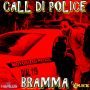 BRAMMA - CALL THE POLICE - SINGLE #ITUNES 12/9/14 @slockent