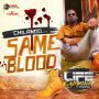 CHILANDO - SAME BLOOD - SINGLE #ITUNES 5/13/16 @dreamteament26