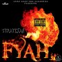 STRATIJAH - FYAH - SINGLE #ITUNES 11/24/17 @Rock_Drey