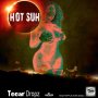TEEAR DROPZ - HOT SUH - SINGLE #ITUNES 12/15/17 @TeamTripleWorks