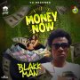 BLAKKMAN - MONEY NOW - SINGLE #ITUNES 1/12/18 @varecordsjratt