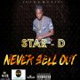 STAR-D - NEVER SELL OUT - SINGLE #ITUNES 4/27/18 @ent_power