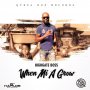 HIGHGATE BOSS - WHEN MI A GROW - SINGLE #ITUNES 2/28/2020